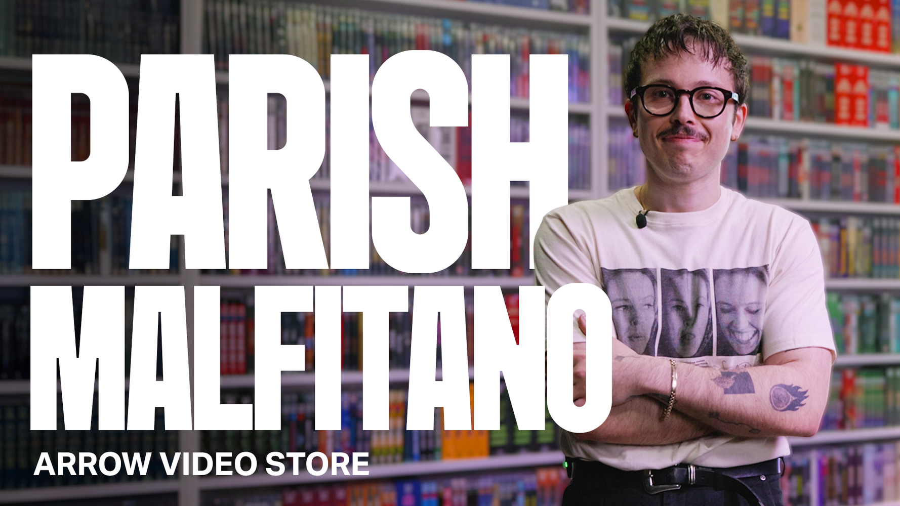 PARISH MALFITANO | ARROW VIDEO STORE